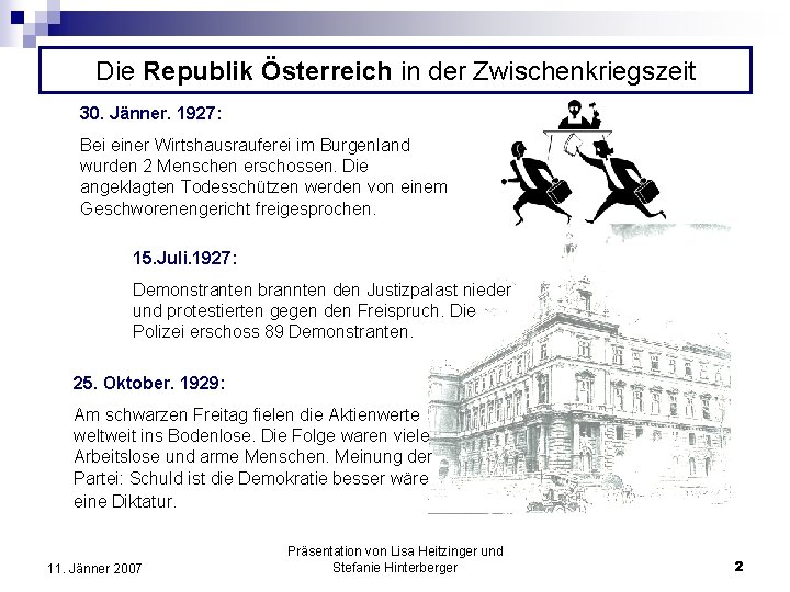 Die Republik Österreich in der Zwischenkriegszeit 30. Jänner. 1927: Bei einer Wirtshausrauferei im Burgenland