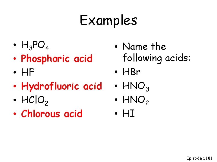 Examples • • • H 3 PO 4 Phosphoric acid HF Hydrofluoric acid HCl.