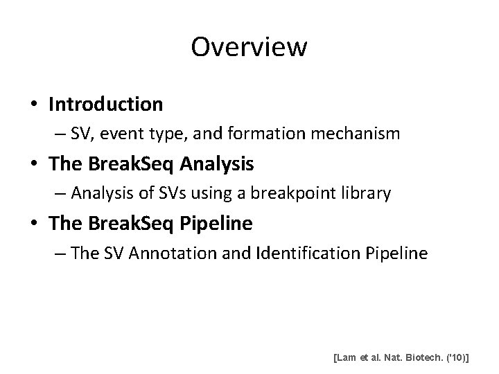 Overview • Introduction – SV, event type, and formation mechanism • The Break. Seq