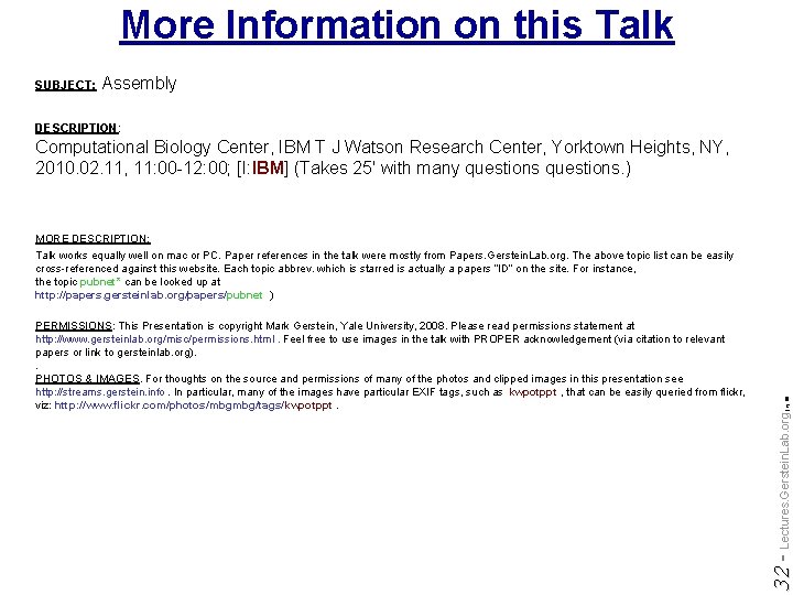 More Information on this Talk SUBJECT: Assembly DESCRIPTION: Computational Biology Center, IBM T J