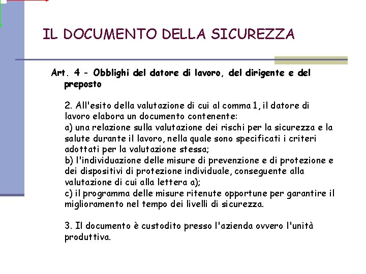 IL DOCUMENTO DELLA SICUREZZA Art. 4 - Obblighi del datore di lavoro, del dirigente