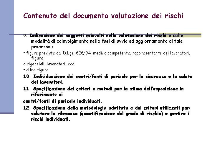 Contenuto del documento valutazione dei rischi 9. Indicazione dei soggetti coinvolti nella valutazione dei