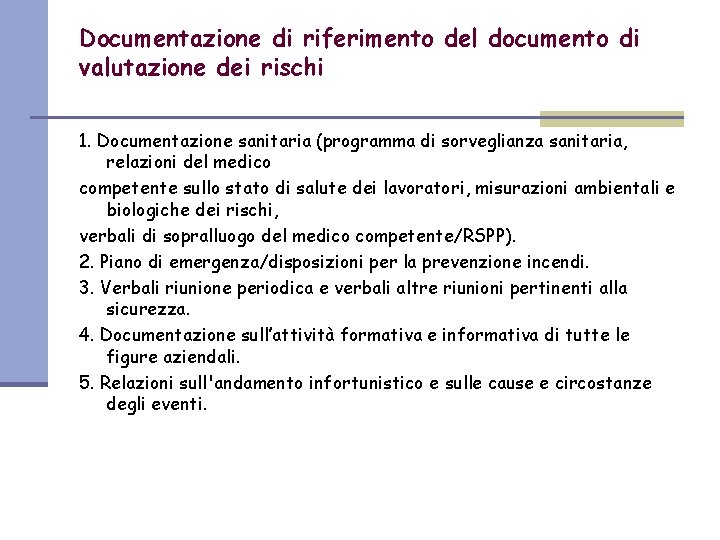 Documentazione di riferimento del documento di valutazione dei rischi 1. Documentazione sanitaria (programma di