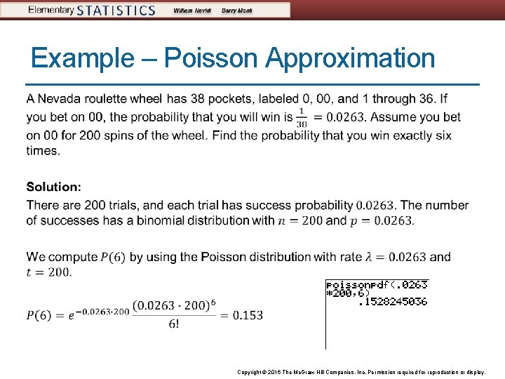 Example – Poisson Approximation Copyright © 2016 The Mc. Graw-Hill Companies, Inc. Permission required