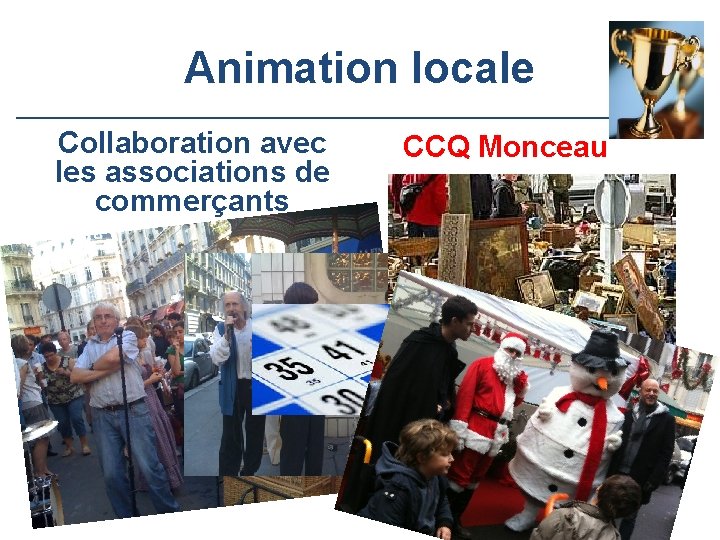 Animation locale Collaboration avec les associations de commerçants CCQ Monceau 32 