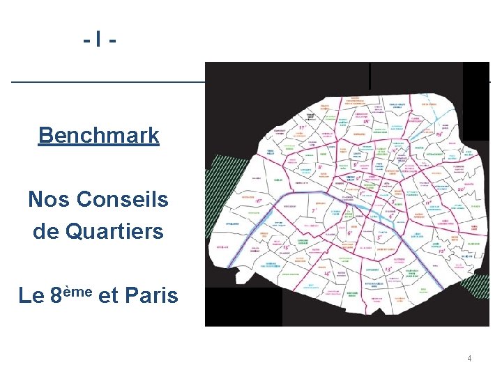 - I - Benchmark Nos Conseils de Quartiers Le 8ème et Paris 4 