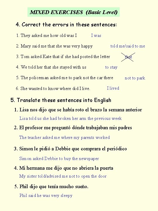 MIXED EXERCISES (Basic Level) 4. Correct the errors in these sentences: 1. They asked