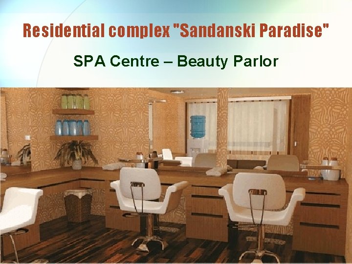 Residential complex "Sandanski Paradise" SPA Centre – Beauty Parlor 