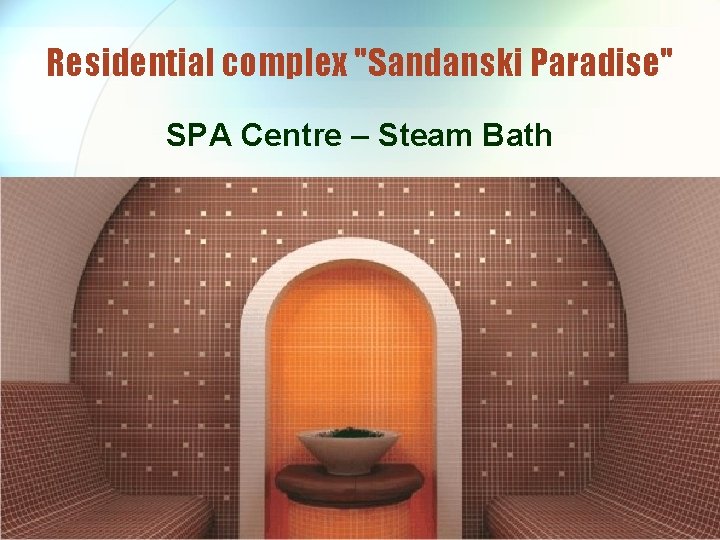 Residential complex "Sandanski Paradise" SPA Centre – Steam Bath 