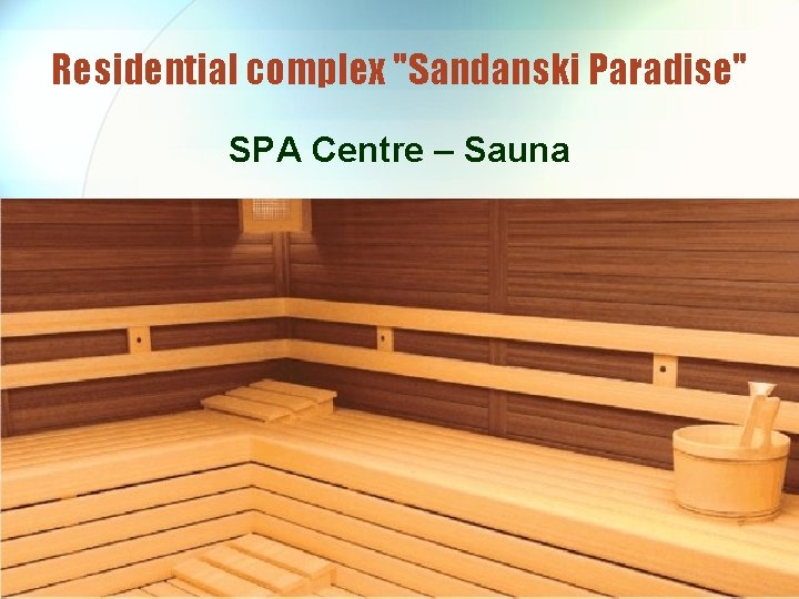 Residential complex "Sandanski Paradise" SPA Centre – Sauna 
