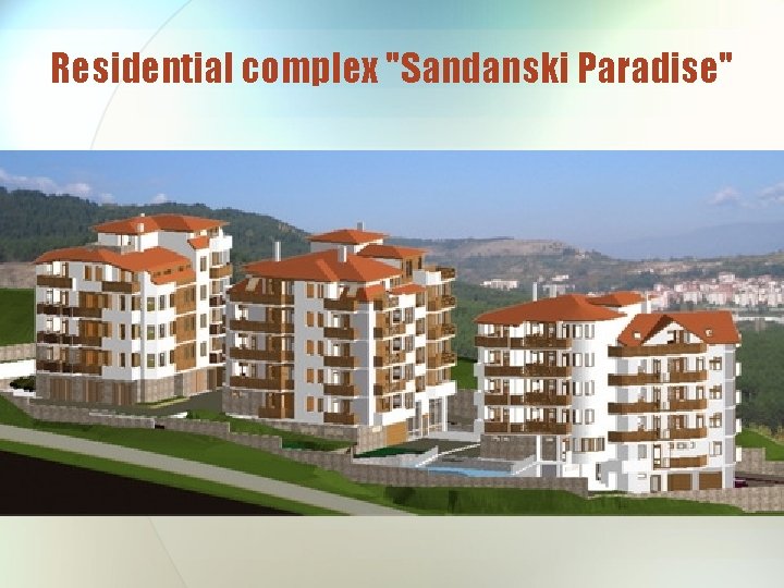 Residential complex "Sandanski Paradise" 