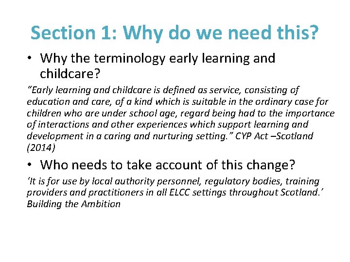 Section 1: Why do we need this? • Why the terminology early learning and
