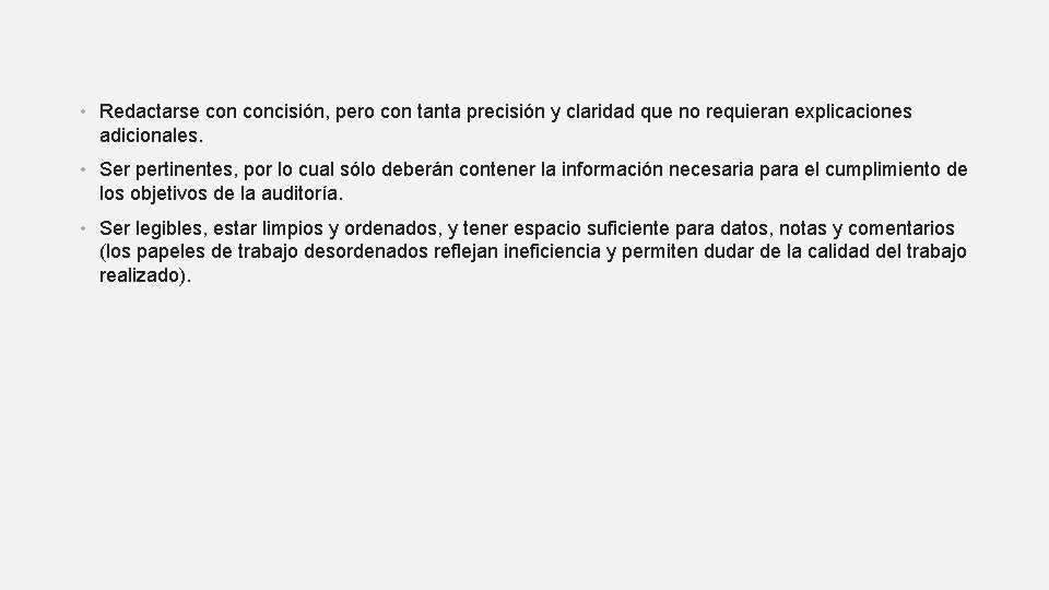  • Redactarse concisión, pero con tanta precisión y claridad que no requieran explicaciones