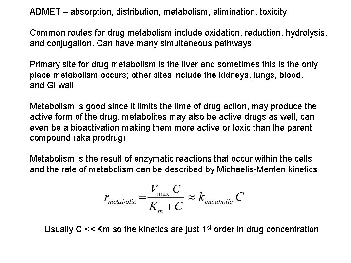 ADMET – absorption, distribution, metabolism, elimination, toxicity Common routes for drug metabolism include oxidation,