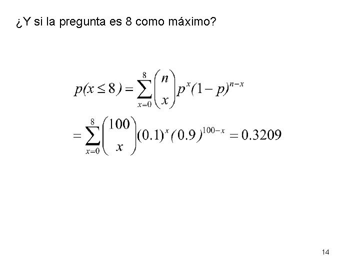 ¿Y si la pregunta es 8 como máximo? 14 