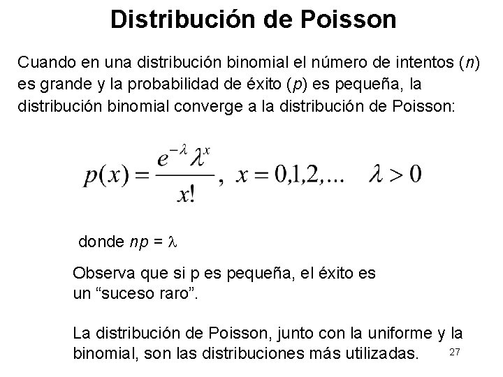 Distribución de Poisson Cuando en una distribución binomial el número de intentos (n) es