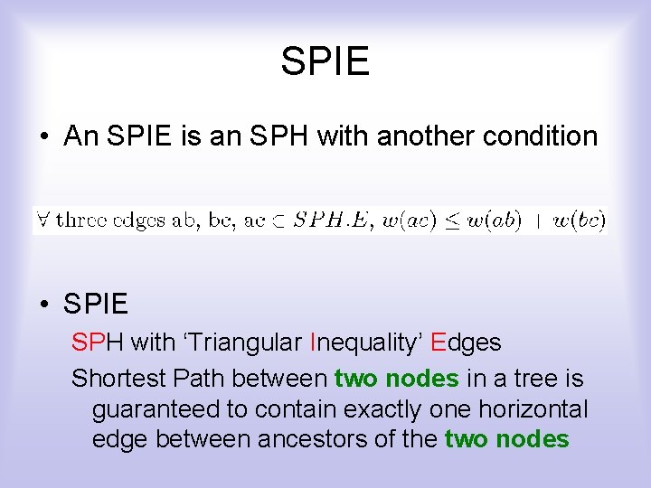 SPIE • An SPIE is an SPH with another condition • SPIE SPH with