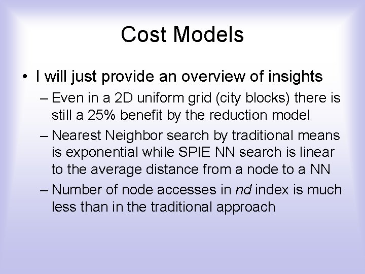 Cost Models • I will just provide an overview of insights – Even in