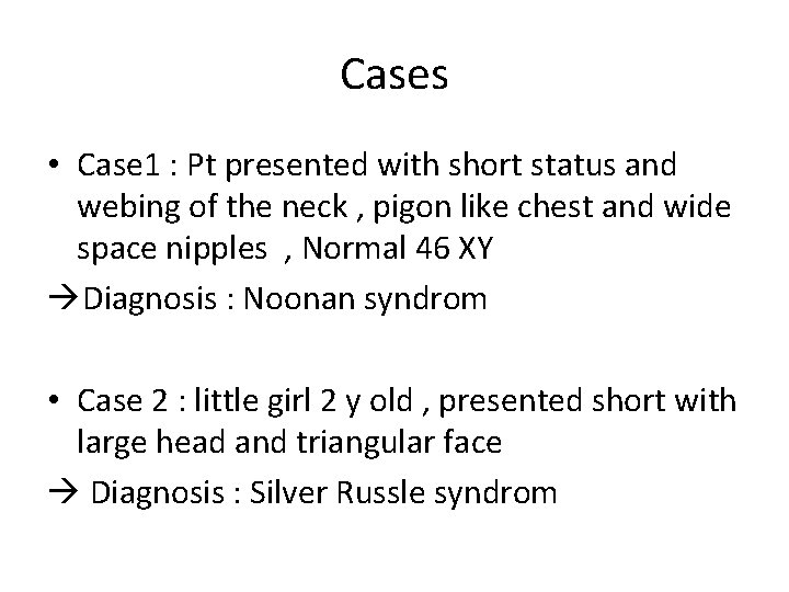Cases • Case 1 : Pt presented with short status and webing of the