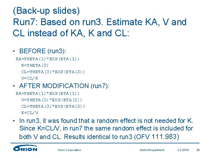 (Back-up slides) Run 7: Based on run 3. Estimate KA, V and CL instead