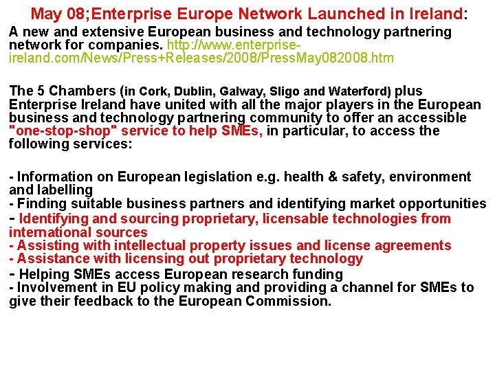  May 08; Enterprise Europe Network Launched in Ireland: A new and extensive European