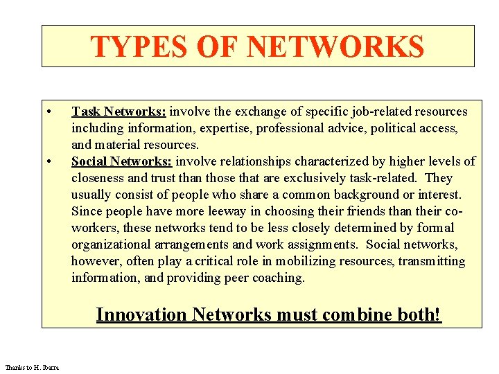 TYPES OF NETWORKS • • Task Networks: involve the exchange of specific job-related resources