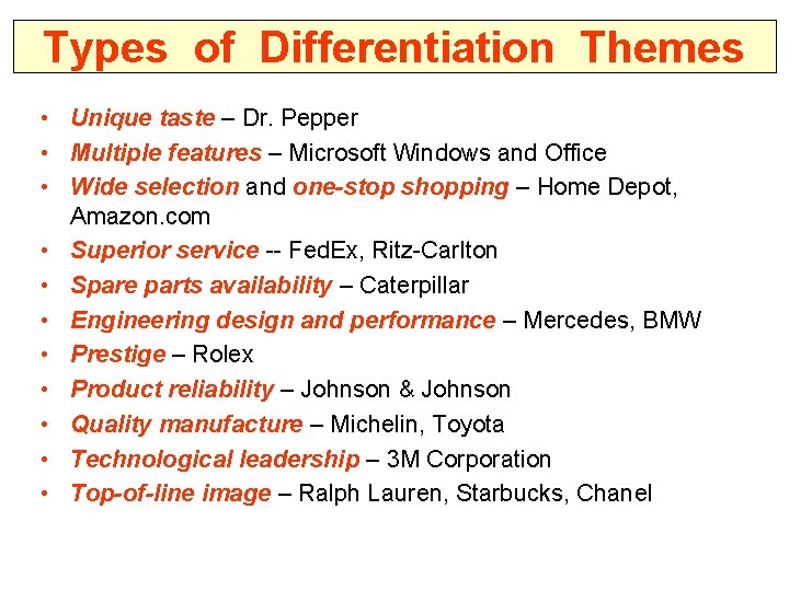 Types of Differentiation Themes • Unique taste – Dr. Pepper • Multiple features –
