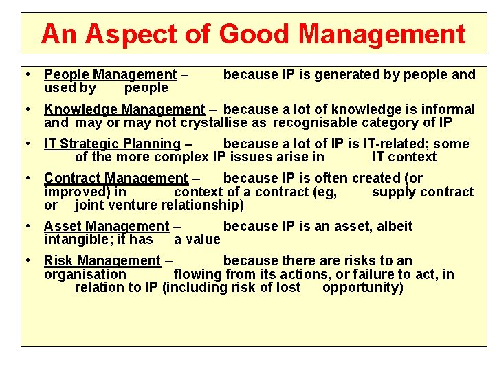 An Aspect of Good Management • People Management – used by people because IP