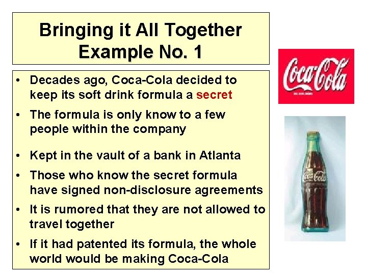 Bringing it All Together Example No. 1 • Decades ago, Coca-Cola decided to keep