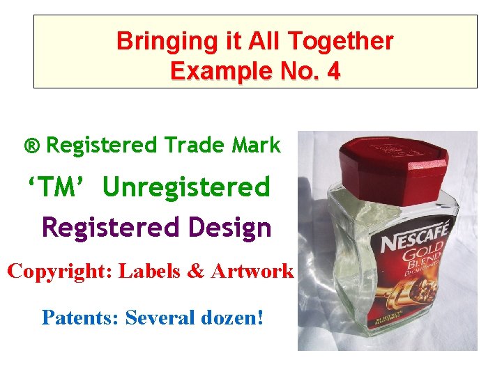 Bringing it All Together Example No. 4 ® Registered Trade Mark ‘TM’ Unregistered Registered