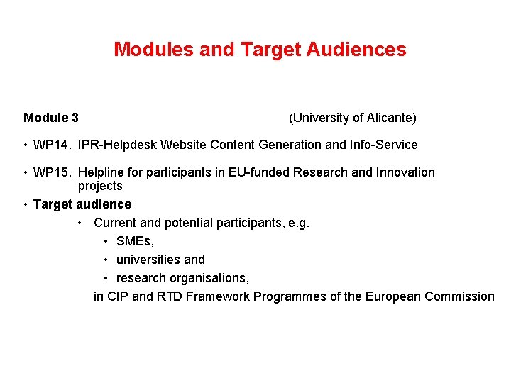 Modules and Target Audiences Module 3 (University of Alicante) • WP 14. IPR-Helpdesk Website