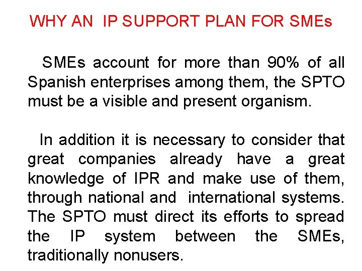 WHY AN IP SUPPORT PLAN FOR SMEs account for more than 90% of all