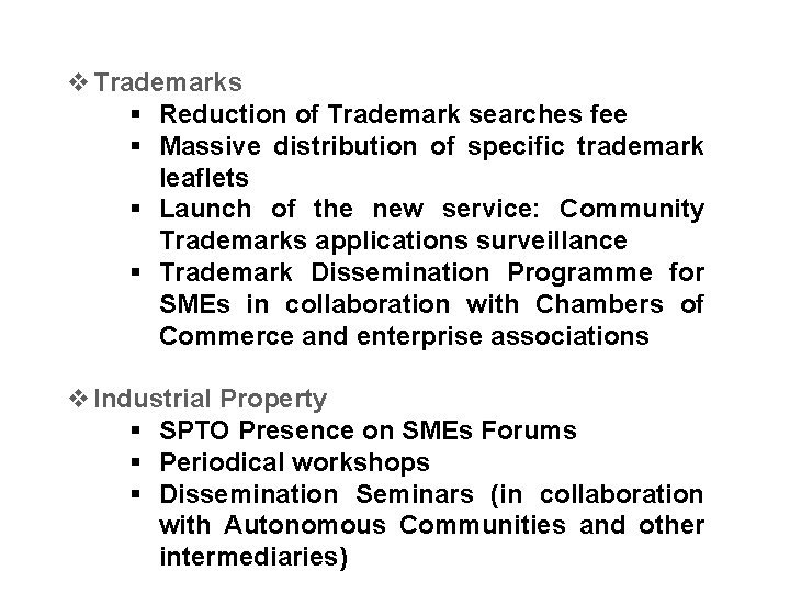 ACTIONS: 3 v Trademarks § Reduction of Trademark searches fee § Massive distribution of