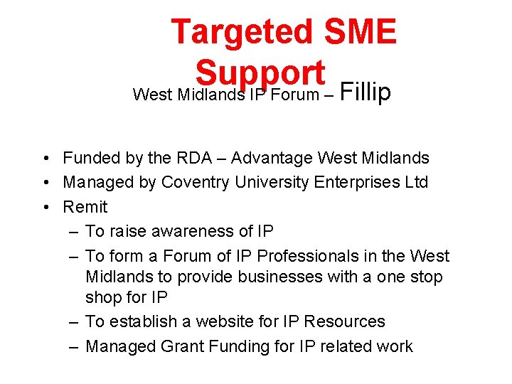  Targeted SME Support West Midlands IP Forum – Fillip • Funded by the