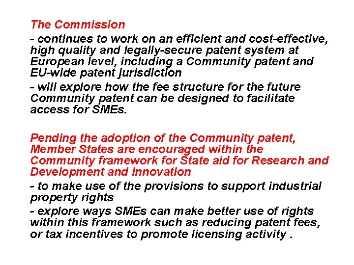 The Commission - continues to work on an efficient and cost-effective, high quality and
