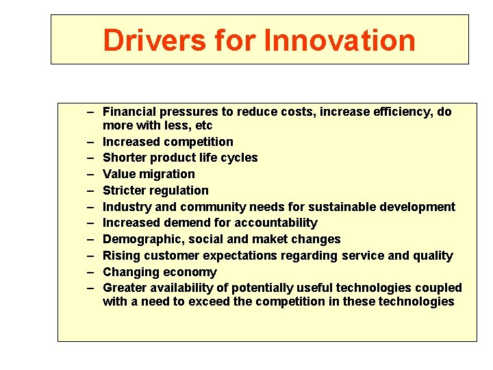 Drivers for Innovation – Financial pressures to reduce costs, increase efficiency, do more with