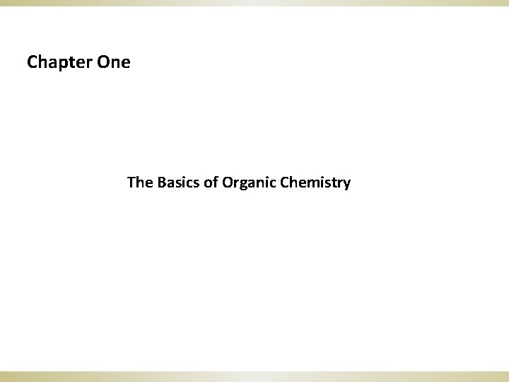 Chapter One The Basics of Organic Chemistry 