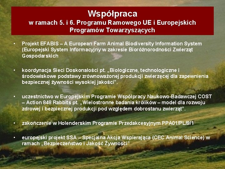 Współpraca w ramach 5. i 6. Programu Ramowego UE i Europejskich Programów Towarzyszących •