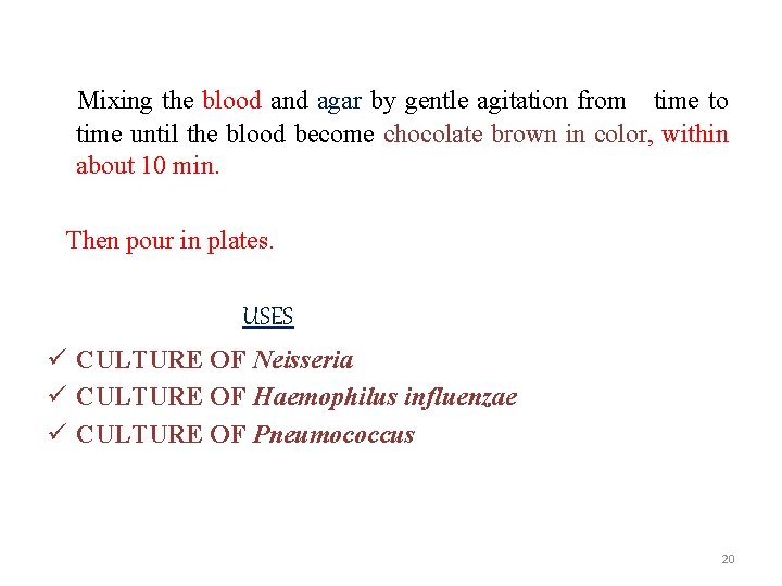 Mixing the blood and agar by gentle agitation from time to time until the