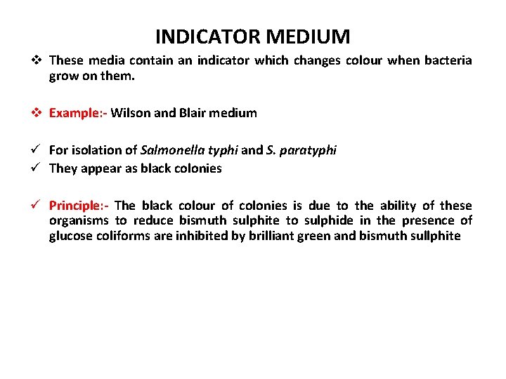 INDICATOR MEDIUM v These media contain an indicator which changes colour when bacteria grow