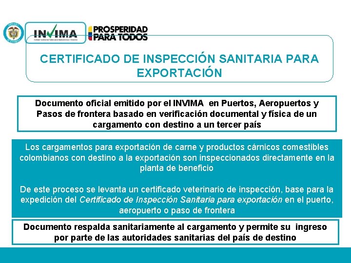 CERTIFICADO DE INSPECCIÓN SANITARIA PARA EXPORTACIÓN Documento oficial emitido por el INVIMA en Puertos,