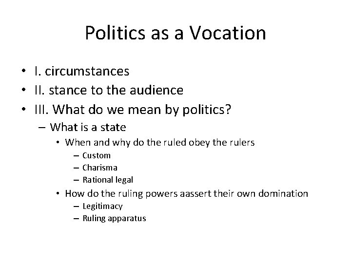 Politics as a Vocation • I. circumstances • II. stance to the audience •