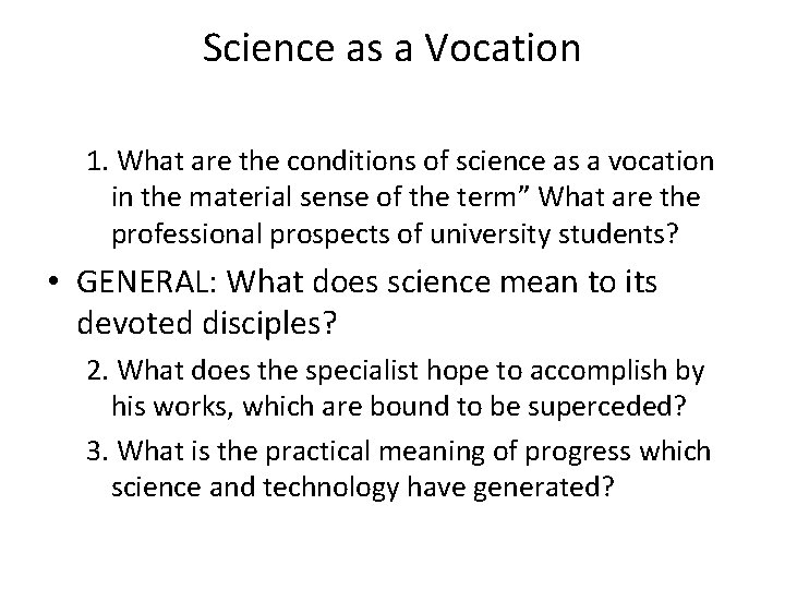 Science as a Vocation 1. What are the conditions of science as a vocation