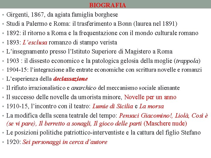  • BIOGRAFIA • Girgenti, 1867, da agiata famiglia borghese • Studi a Palermo