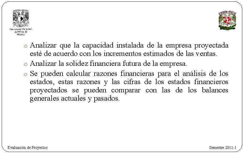 o Analizar que la capacidad instalada de la empresa proyectada esté de acuerdo con