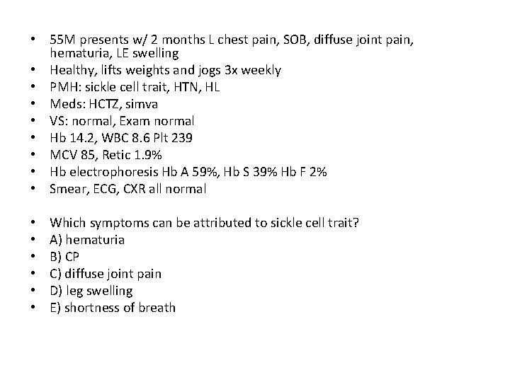  • 55 M presents w/ 2 months L chest pain, SOB, diffuse joint