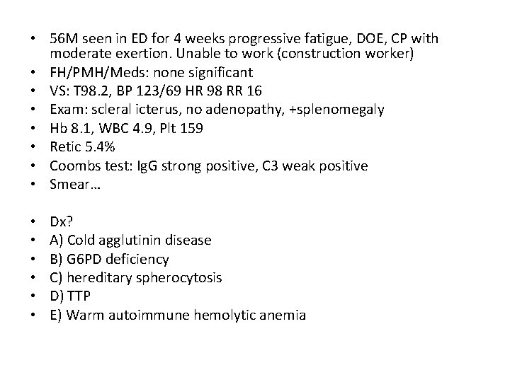  • 56 M seen in ED for 4 weeks progressive fatigue, DOE, CP