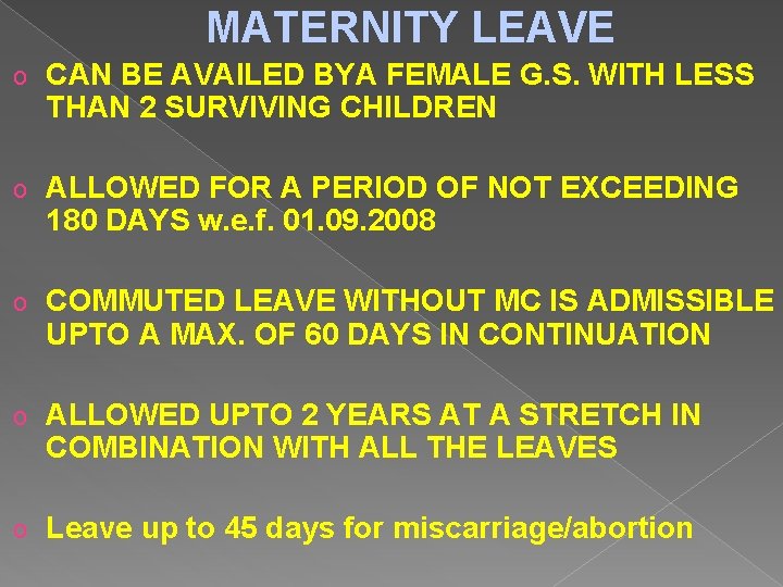 MATERNITY LEAVE o CAN BE AVAILED BYA FEMALE G. S. WITH LESS THAN 2