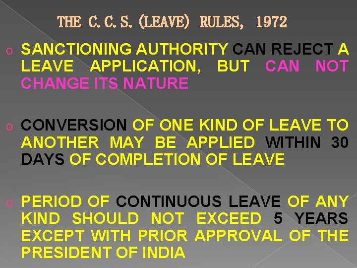 THE C. C. S. (LEAVE) RULES, 1972 o SANCTIONING AUTHORITY CAN REJECT A LEAVE