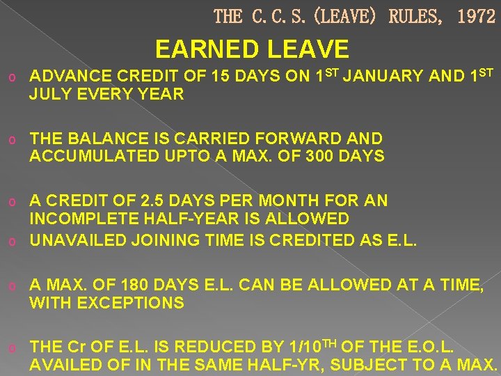 THE C. C. S. (LEAVE) RULES, 1972 EARNED LEAVE o ADVANCE CREDIT OF 15